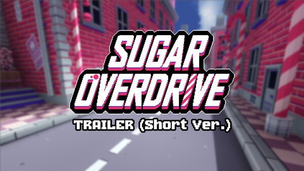 Sugar OVERDRIVE Trailer (short ver.) trailer thumbnail