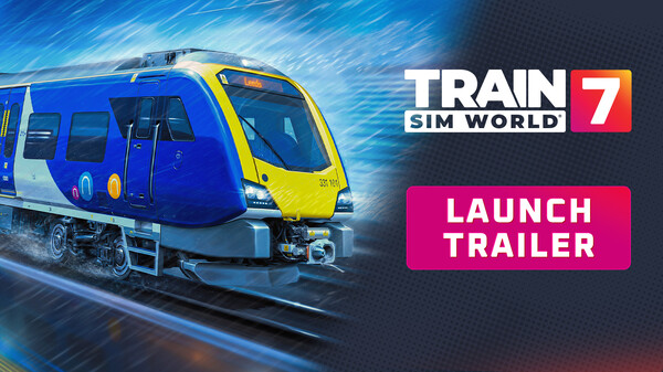 Train Sim World® 7: Launch Trailer - OUT NOW trailer thumbnail