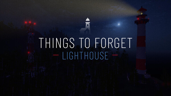 Things to Forget - Lighthouse (Official Teaser) trailer thumbnail