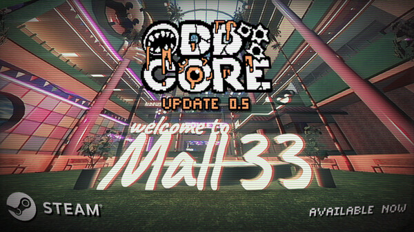 ODDCORE - Early Access 0.5 | Mall 33 Update trailer thumbnail