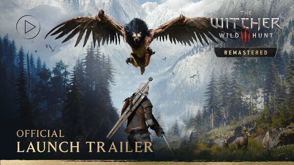 The Witcher 3: Wild Hunt — Remastered | Official Launch Trailer trailer thumbnail