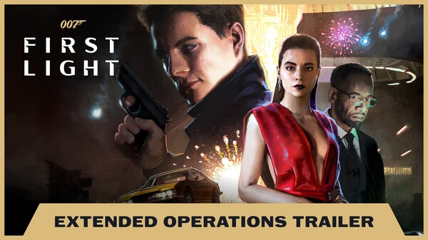 007 First Light - Extended Operations trailer thumbnail