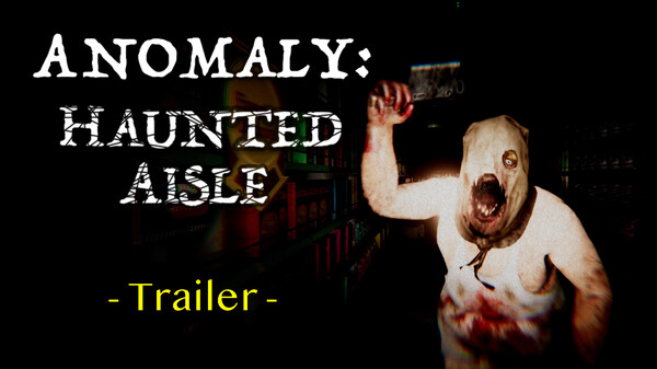 Anomaly: Haunted Aisle - Official Trailer trailer thumbnail